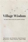 Trent Carlson, John Christensen, Scott Christensen - Village Wisdom: Six Dads' Reflections on Lessons Learned