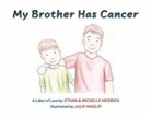 Ethan Heidrich, Michelle Heidrich, Julie Haislip - My Brother Has Cancer