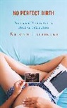 Kristin Haltinner, Haltinner Kristin - No Perfect Birth