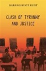 Garang Kuot Kuot - Clash of Tyranny and Justice