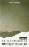 Baird T. Spalding - Life and Teaching of the Masters of the Far East (Volume One)