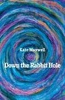 Kate Maxwell - Down the Rabbit Hole