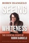 Robin DiAngelo, James A Banks, James A. Banks - Seeing Whiteness