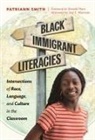 Shondel Nero, Patriann Smith, Joel Warrican - Black Immigrant Literacies