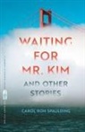 Carol Roh Spaulding, Carol Roh Spaulding - Waiting for Mr. Kim and Other Stories