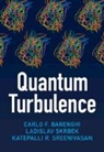 Carlo F. Barenghi, Carlo F. (Newcastle University) Barenghi, Carlo F. (Newcastle University) Skrbek Barenghi, Ladislav Skrbek, Ladislav (Charles University Skrbek, Katepalli R. Sreenivasan... - Quantum Turbulence
