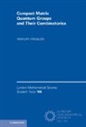Amaury Freslon, Amaury (Universite Paris-Saclay) Freslon - Compact Matrix Quantum Groups and Their Combinatorics