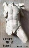 William E Jones, William E. Jones - I Didn't See It Coming