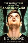 R. D. Noland, Raymond Dean Noland - The Curious Thing about the Apartment Vent