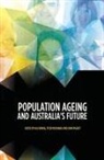 Hal Kendig, Peter Mcdonald, John Piggott - Population Ageing and Australia's Future