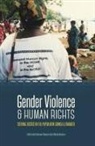 Aletta Biersack, Margaret Jolly, Martha Macintyre - Gender Violence & Human Rights: Seeking Justice in Fiji, Papua New Guinea and Vanuatu