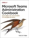 Fabrizio Volpe, Volpe Fabrizio - Microsoft Teams Administration Cookbook