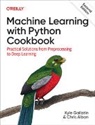 Chris Albon, Kyle Gallatin - Machine Learning with Python Cookbook