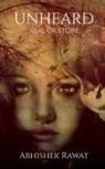 Abhishek Rawat - UNHEARD