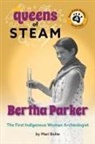 Mari Bolte - Bertha Parker: La Primera Arqueóloga Indígena Americana