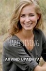 Arvind Upadhyay - Happy Living