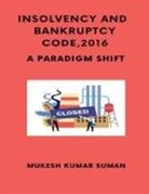Mukesh Kumar - INSOLVENCY AND BANKRUPTCY CODE, 2016