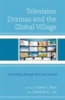 Diana I. Lin Rios, Carolyn A. Lin, Lin Carolyn A., Diana I. Rios, Diana I. Ríos - Television Dramas and the Global Village