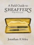 Jonathan A. Veley - A Field Guide to Sheaffer's Pencils