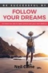 Neil Caine - Follow Your Dreams