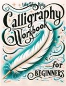 Life Daily Style - Calligraphy Workbook for Beginners