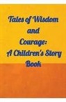 Amit Gupta - Tales of Wisdom and Courage