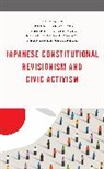 Helen George Hardacre, Timothy S. George, George Timothy S., Helen Hardacre, Hardacre Helen, Keigo Komamura... - Japanese Constitutional Revisionism and Civic Activism