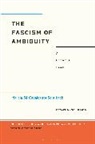 Marcia Cavalcante Schuback, Michael Marder - The Fascism of Ambiguity