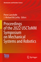 Pierre Larochelle, J. Michael McCarthy, Michael McCarthy - Proceedings of the 2022 USCToMM Symposium on Mechanical Systems and Robotics