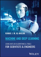 Kamal I M Al-Malah, Kamal I. M. Al-Malah, Kamal I. M. (Oregon State University Al-Malah, Kamal I. M. (Oregon State University; University of Hail Al-Malah, Al-Malah Kamal I. M., Un - Machine and Deep Learning Using Matlab