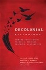 Lillian (EDT)/ Adames Comas-di az, Lillian Comas-Diaz, Lillian Adames Comas-Diaz, Hector Y Adames, Hector Y. Adames, Nayeli Y. Chavez-Duenas... - Decolonial Psychology