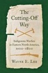 Wayne E. Lee - The Cutting-off Way