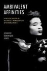 Jennifer Dominique Jones - Ambivalent Affinities