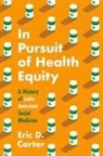 Eric D Carter, Eric D. Carter - In Pursuit of Health Equity