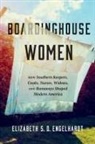 Elizabeth S D Engelhardt, Elizabeth S. D. Engelhardt - Boardinghouse Women