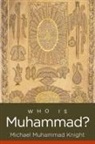 Michael Muhammad Knight - Who Is Muhammad?
