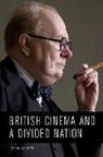 John White - British Cinema and a Divided Nation