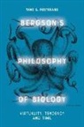 S Tano Posteraro, Tano Posteraro, Tano S Posteraro, Tano S Posteraro, Tano S. Posteraro - Bergson''s Philosophy of Biology
