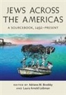 Laura Arnold Leibman, Adriana M Brodsky, Adriana M. Brodsky - Jews Across the Americas