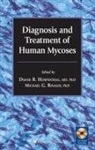 Duane R. Hospenthal, Michael G. Rinaldi - Diagnosis and Treatment of Human Mycoses