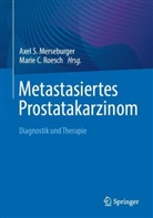 Merseburger, C Roesch, Axel S. Merseburger, Marie C. Roesch, Axel S Merseburger - Metastasiertes Prostatakarzinom