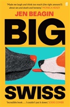 Jen Beagin, Beagin Jen, Big Swiss - Big Swiss