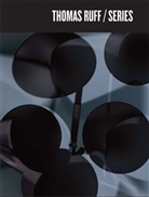 Valeria Liebermann, Thomas Ruff - Thomas Ruff : séries