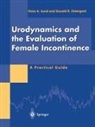 Donald R Ostergard, Donald R. Ostergard, Peter K Sand, Peter K. Sand - Urodynamics and the Evaluation of Female Incontinence