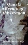 Melusine Draco - Quartz - Breath of the Dragon