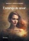 Enrique G. Espínola Suárez - Embrujo de amor