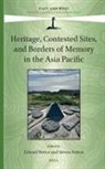 Edward Boyle - Heritage, Contested Sites, and Borders of Memory in the Asia Pacific