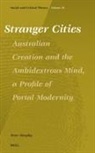 Peter Murphy - Stranger Cities: Australian Creation and the Ambidextrous Mind, a Profile of Portal Modernity