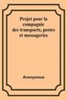 Anonymous - Projet pour la compagnie des transports, postes et messageries