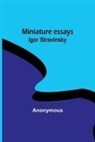 Anonymous - Miniature essays: Igor Stravinsky